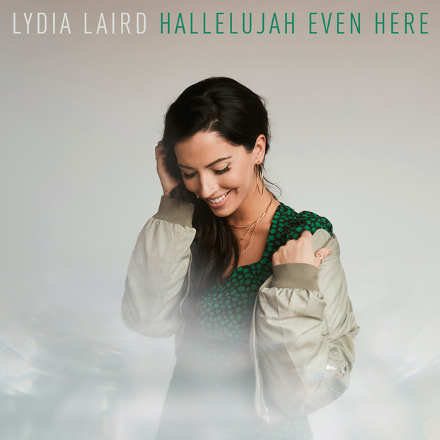 Lydia Laird – Hallelujah Even Here